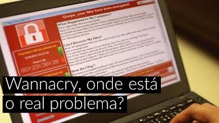 [Devopsweek #6] - Wannacry, como uma simples falha derrubou quase o mundo todo!