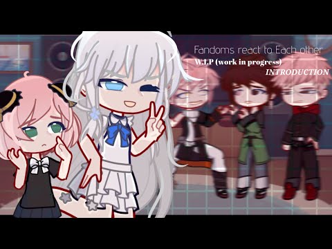 🖇️ Fandoms react to Each other || INTRODUCTION || W.I.P.