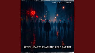 Rebel hearts in an invisible parade