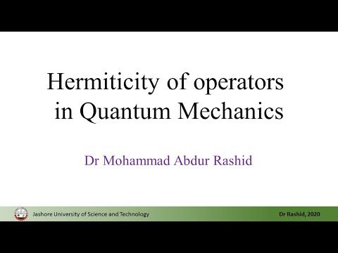 QM11: Hermiticity of operators in Quantum Mechanics