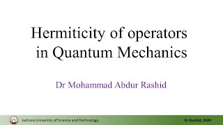 QM11: Hermiticity of operators in Quantum Mechanics