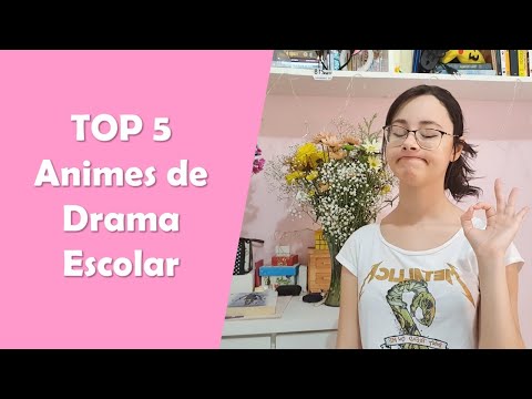 TOP 5 ANIMES DRAMA ESCOLAR | a lista que você precisa assistir!!