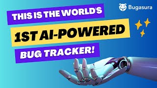 Bugasura: The world's 1st AI-powered bug tracker