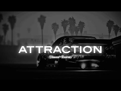 ATTRACTION (Slowed + Reverb) SUKHA