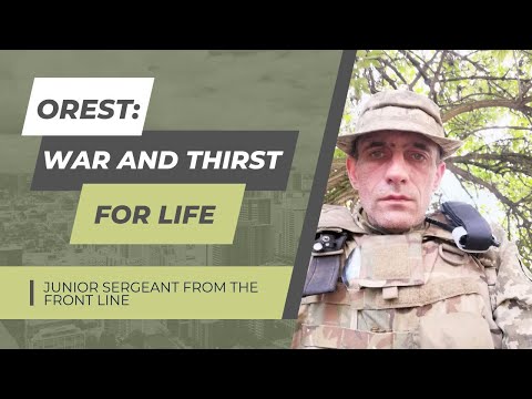 Orest: war and thirst for life