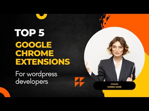 Top 5 awesome Google Chrome Extensions for WordPress Developers in 2023