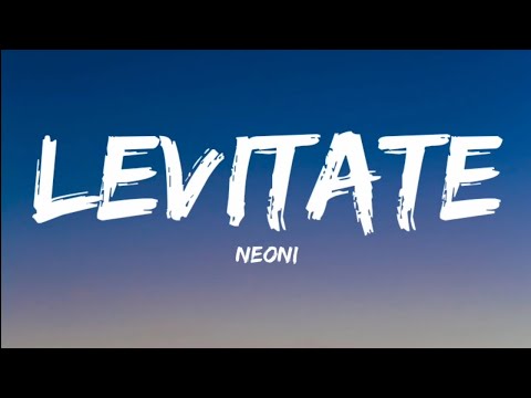 Neoni- Levitate (Lyrics Video)