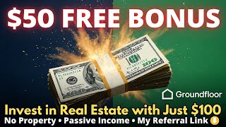 $50 Bonus! Start Real Estate Investing with Just $100 on Groundfloor (No Property Needed) #bonus