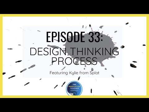 Ep. 33 Design Thinking Process