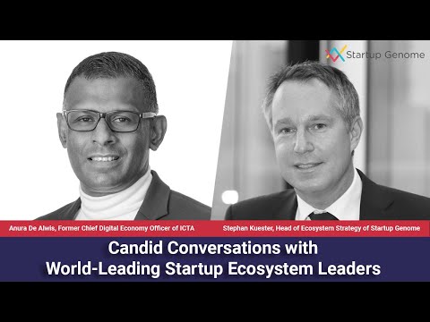 Candid Conversation with World-Leading Startup Ecosystem Leaders - Anura De Alwis