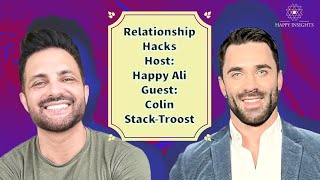 Relationship Hacks - The Happy Insights Podcast with Happy Ali, featuring Colin Stack-Troost