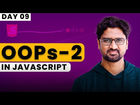 OOPS -2 in JavaScript | Advanced Backend Development with Node.js | Day-09