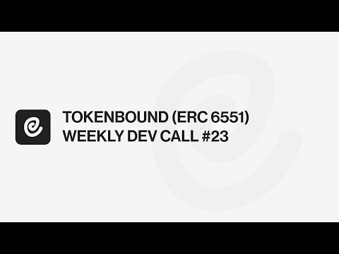 TOKENBOUND (ERC 6551) WEEKLY DEV CALL #23