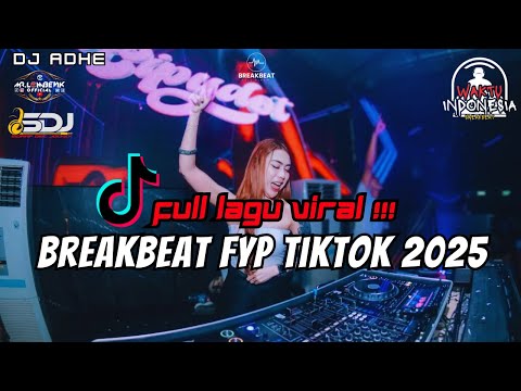 DJ BREAKBEAT FYP TIKTOK 2025 - FULL LAGU VIRAL !!!