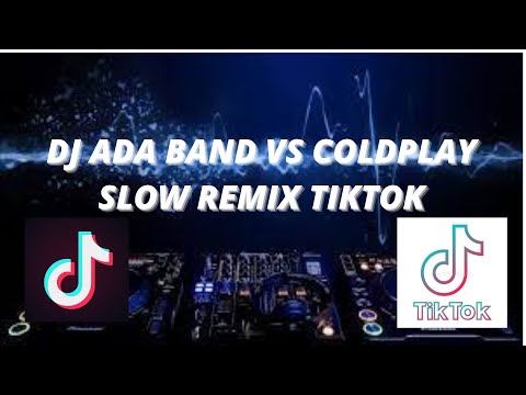 dj karena wanita ingin di mengerti (ADA BAND) X Something just like this(COLDPLAY) SLOW REMIX