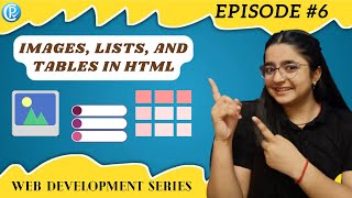 Images, Lists and Tables in HTML | Web Development Full Course | Episode #6