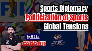Politicization of Sports | Sports Diplomacy Explained | Important Topic for CSS/PMS Exams