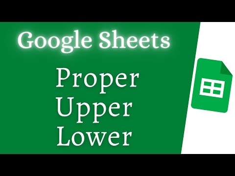 How to Change Text Case in Google Sheets (Upper, Lower, or Proper)