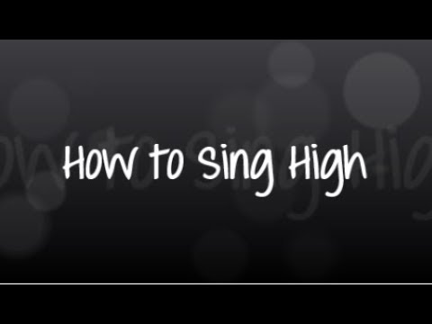How to Sing High - Part 1