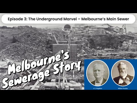 Melbourne's Sewerage Story - EP3: The Underground Marvel – Melbourne’s Main Sewer