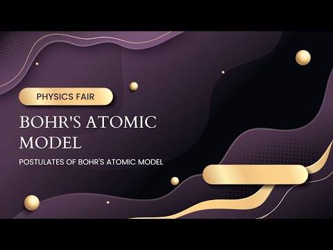 Bohr's Atomic Model || Postulates of Bohr's Model