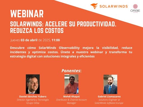 Webinar SolarWinds: La clave para reducir un 35 % tus costes TI y ganar visibilidad total