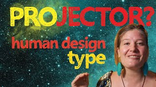 Projectors are the Guides for Humanity! (Human Design)