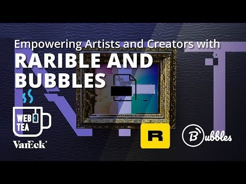 Empowering Artists and Creators with Rarible and Bubbles