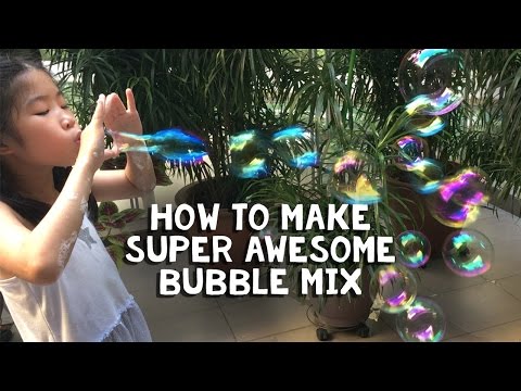 How to make the best bubble solution we've ever seen