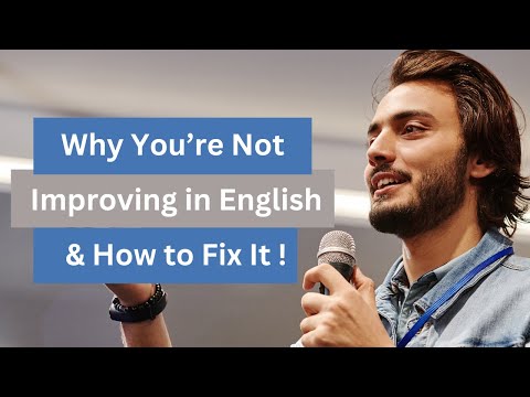 Why You’re Not Improving in English & How to Fix It – Speak Fluently!