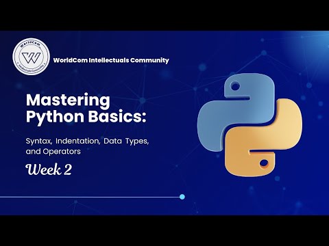 Mastering Python Basics: Week 2. Syntax, Indentation, Data Types, and Operators.