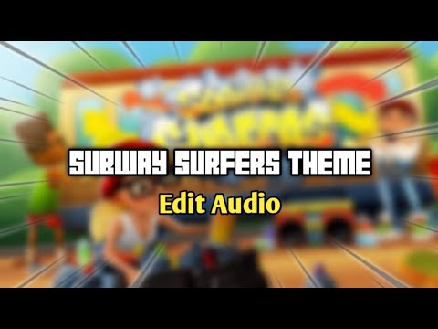 Subway Surfers Theme | Edit Audio