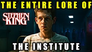 The Entire Lore of The Institute From Stephen King - Explaind In Detail