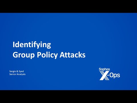 Sophos X-Ops Incident Response:  Identifying Group Policy Attacks
