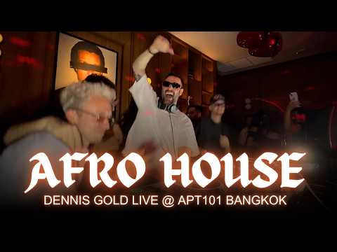 Afro House Vibes - Dennis Gold Live DJ Set @ APT101, Bangkok
