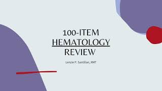 MEDTECH BOARD EXAM | 100-ITEM HEMATOLOGY MOCK EXAM