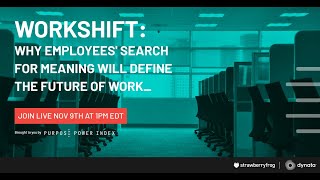 WorkShift: Why Employees' Search for Meaning Will Define the Future of Work (Full Webinar)
