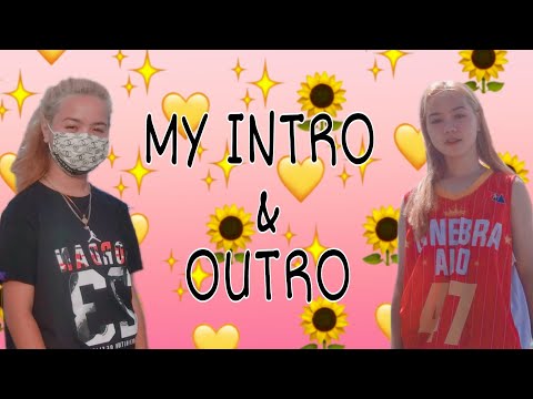 MY INTRO & OUTRO (new yt channel!)