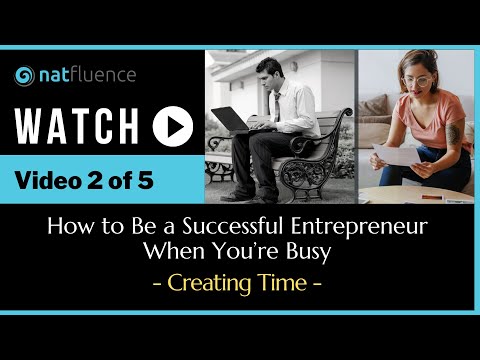 Entrepreneur Motivation Series: How to be a Successful Entrepreneur When You're Busy (Video 2 of 5)
