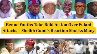 BREAKING: Sheikh Gumi Stunned as Benue Youths Issue Fulani Quit Notice Over Repeated Attacks