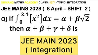 Q) Let [𝑡] denote the greatest integer function. If ∫_0^2.4 [𝑥^2 ]𝑑𝑥=𝛼+𝛽√2+𝛾√3+𝛿√5, then 𝛼+𝛽+𝛾+𝛿
