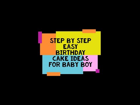 Step by step easy birthday cake ideas for baby boy