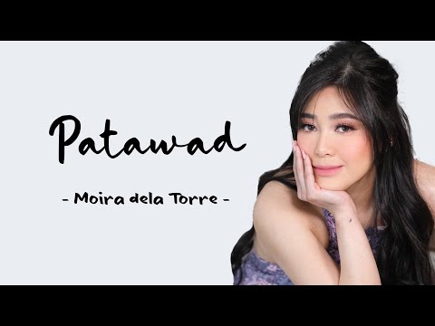 PATAWAD w/lyrics - MOIRA DELA TORRE