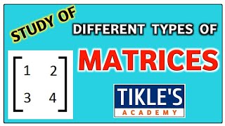 TYPES OF MATRICES WITH DEFINITION | MATRIX AND IT'S TYPES  BY PROF. TIKLE SIR