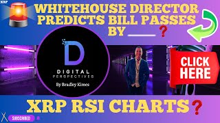 XRP- Whitehouse Ex Director:Market Structure Bill Will Be Done By_____? - XRP RSI Charts?