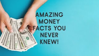 Amazing Money Facts You Never Knew!