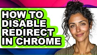 How to Disable Redirect in Chrome - Easy Guide