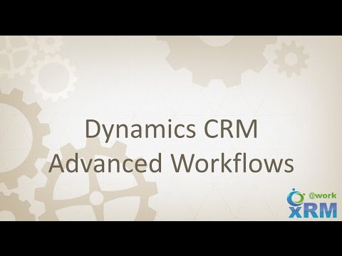 DYNAMICS CRM Advanced Workflows