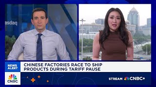 Chinese factories race to ship products during tariff pause