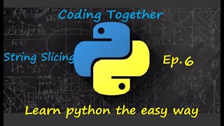 String Slicing: Learn Python The Easy Way#6